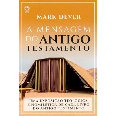A Mensagem do Antigo Testamento | Mark Dever