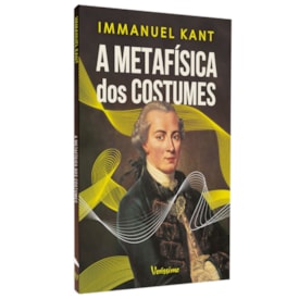A Metafísica dos Costumes | Immanuel Kant