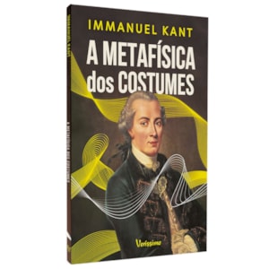 A Metafísica dos Costumes | Immanuel Kant