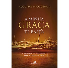 A Minha Graça te Basta | Augustus Nicodemus