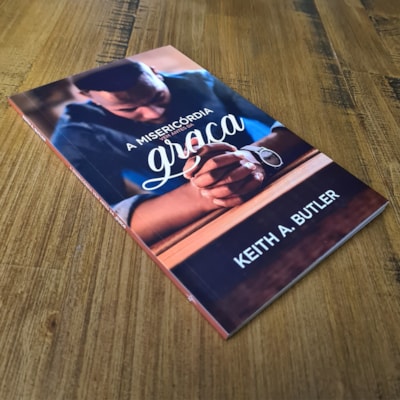 Segunda imagem do produto A Misericórdia Vem Antes da Graça | Keith A. Butler