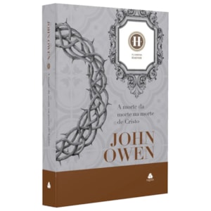 A Morte da Morte na Morte de Cristo | John Owen | Clássicos Hagnos