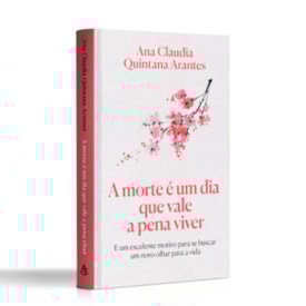 A Morte É Um Dia Que Vale A Pena Viver | Ana Claudia Quintana Arantes