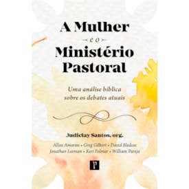 A Mulher e o Ministério Pastoral | Judiclay Santos