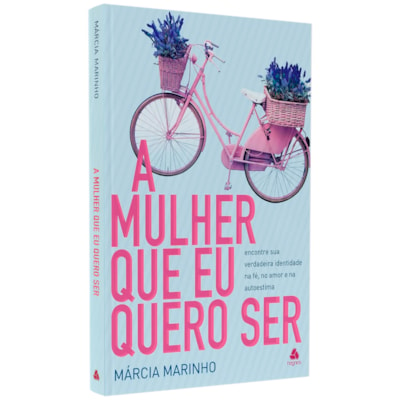 A Mulher Que Eu Quero Ser | Márcia Marinho