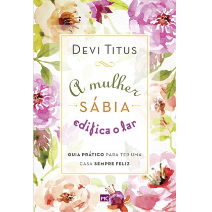 A Mulher Sábia Edifica o Lar | Devi Titus