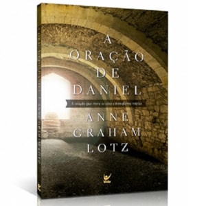 A Oração de Daniel | Anne Graham Lotz