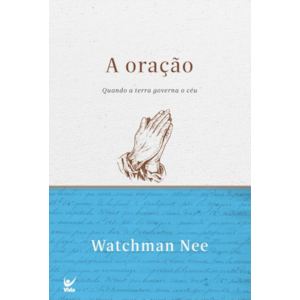 Segunda imagem do produto A Oração | Quando a terra governa o céu | Watchman Nee