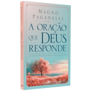 A Oração Que Deus Responde | Magno Paganelli