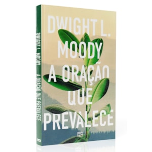 A Oração que Prevalece | Dwight L. Moody