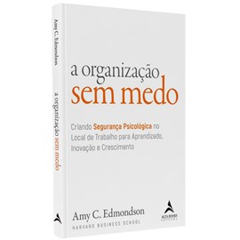 A Organização sem Medo | Amy C. Edmondson