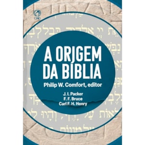 A Origem da Bíblia | Philip Wesley Comfort