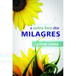 A Outra Face dos Milagres | Luciano Subirá