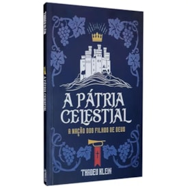 A Pátria Clestial | A Nação dos Filhos de Deus | Thadeu Klein
