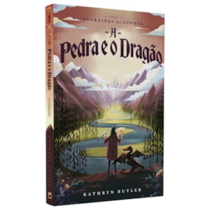 A Pedra e o Dragão | Kathryn Butler