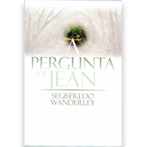 A Pergunta de Jean | Segisfredo Wanderley