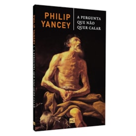 A Pergunta Que Não Quer Calar | Philip Yancey