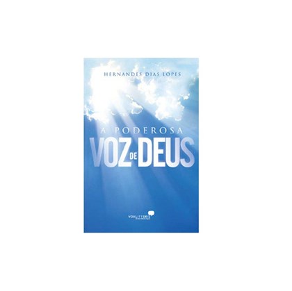A Poderosa Voz de Deus | Hernandes Dias Lopes