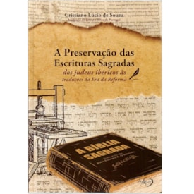 A Preservação das Escrituras Sagradas | Cristiano Lúcio de Souza