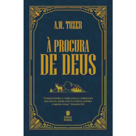 À Procura de Deus | A. W. Tozer