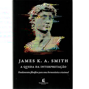 A queda da Interpretação | James K. A. Smith