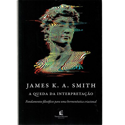 A queda da Interpretação | James K. A. Smith