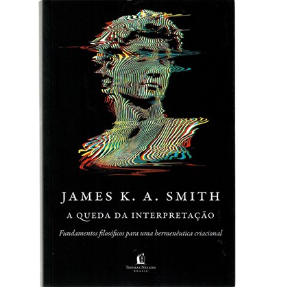A queda da Interpretação | James K. A. Smith