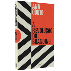 A (R)evolução Do Branding | Ana Couto