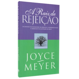 A Raiz de Rejeição | Joyce Meyer