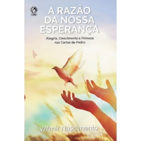 A Razão da Nossa Esperança | Valmir Nascimento