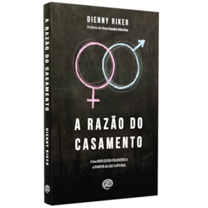 A Razão do Casamento | Dienny Riker