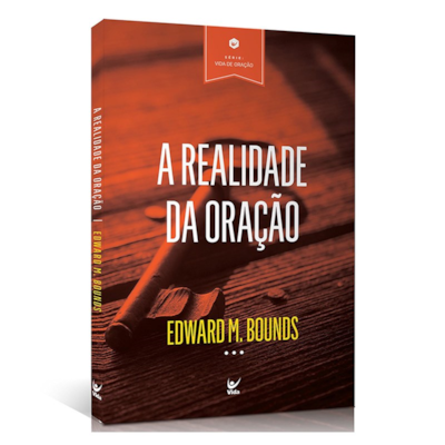 Segunda imagem do produto A Realidade da Oração | Edward M. Bounds