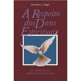 A Respeito dos Dons Espirituais | Kenneth E. Hagin