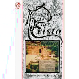 A Ressurreição de Jesus Cristo | Anisio Batista Dantas
