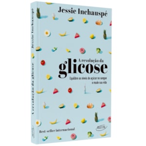 A Revolução da Glicose | Jessie Inchauspé