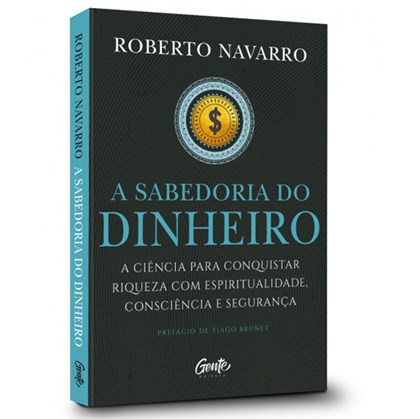 A Sabedoria do Dinheiro | Roberto Navarro