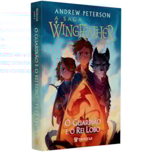 A Saga Wingfeather | O Guardião e o Rei Lobo | Andrew Peterson