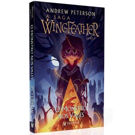 A Saga Wingfeather | O Monstro Nos Vales | Andrew Peterson