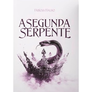 A Segunda Serpente | Fabíola Fialho
