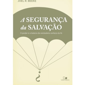 A Segurança da salvação | Joel Beeke