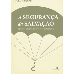 A Segurança da salvação | Joel Beeke