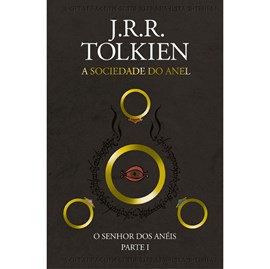 A Sociedade do Anel | O Senhor dos Anéis | J. R. R. Tolkien
