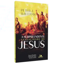 A Supreendente Genialidade de Jesus | Peter J. Williams