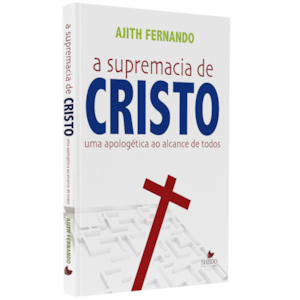 A Supremacia de Cristo | Ajith Fernando