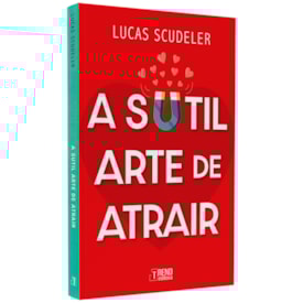 A Sutil Arte De Atrair | Lucas Scudeler