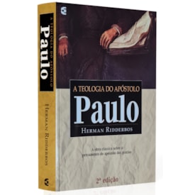 A Teologia do Apóstolo Paulo | Herman Ridderbos