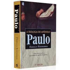 A Teologia do Apóstolo Paulo | Herman Ridderbos