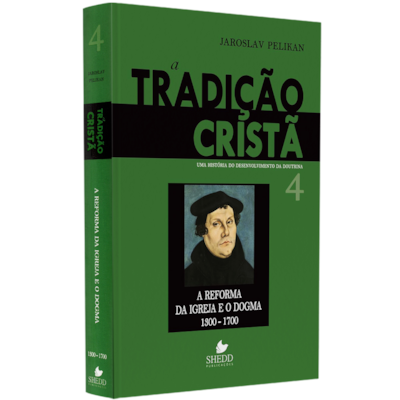 A Tradição Cristã | Volume 4
                                                     | Jaroslav Pelikan