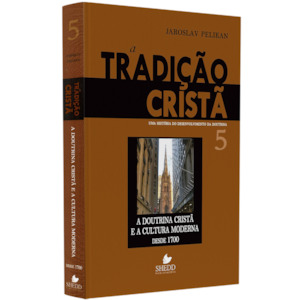 A Tradição Cristã | Volume 5 | Jaroslav Pelikan