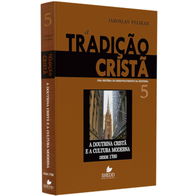 A Tradição Cristã | Volume 5 | Jaroslav Pelikan